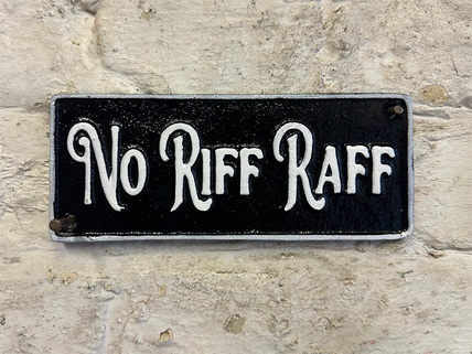 no riff raff plaque
